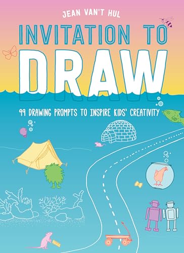 Invitation to Draw 99 Drawing Prompts to Inspire Kids' Creativity [Paperback]