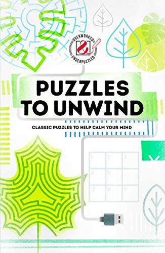 Overworked & Underpuzzled Puzzles to Unwind Classic Puzzles to Help Calm Y [Paperback]