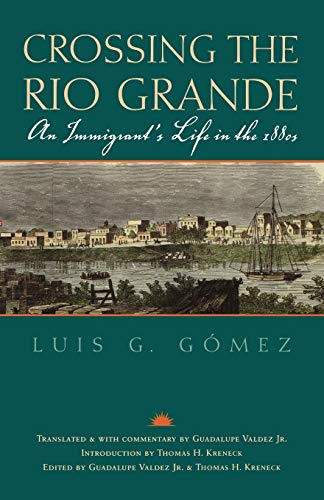 Crossing The Rio Grande An Immigrant's Life In The 1880s (gulf Coast Books, Spo [Paperback]