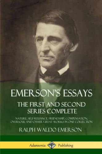 Emerson's Essays  The First and Second Series Complete - Nature, Self-Reliance, [Paperback]