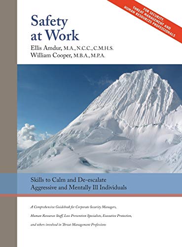 Safety at Work  Skills to Calm and de-Escalate Aggressive and Mentally Ill Indi [Hardcover]