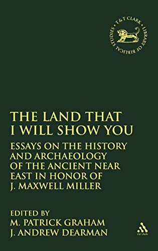 The Land that I Will Show You Essays on the History and Archaeology of the Anci [Hardcover]