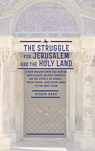 The Struggle for Jerusalem and the Holy Land A New Inquiry into the Quran and  [Hardcover]