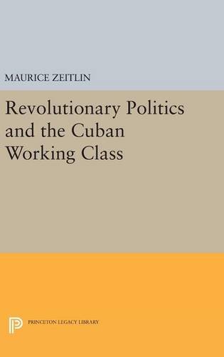 Revolutionary Politics and the Cuban Working Class [Hardcover]