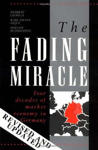 The Fading Miracle Four Decades of Market Economy in Germany [Paperback]