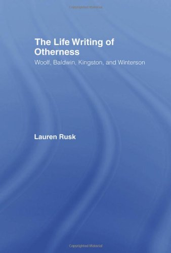 The Life Writing of Otherness Woolf, Baldwin, Kingston, and Winterson [Hardcover]