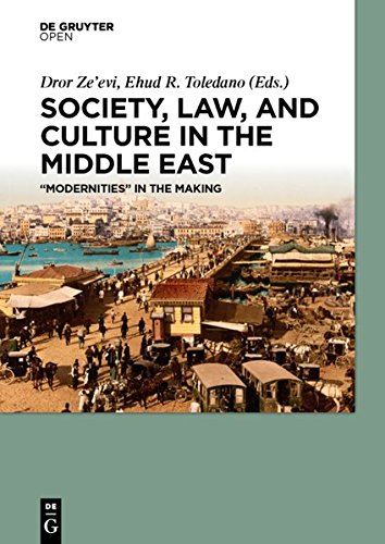 Society, Law, And Culture In The Middle East Modernities In The Making [Hardcover]