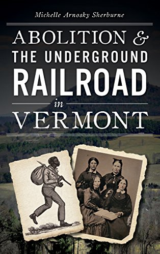 Abolition and the Underground Railroad in Vermont [Hardcover]