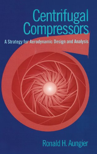 Centrifugal Compressors A Strategy For Aerodynamic Design And Analysis [Hardcover]