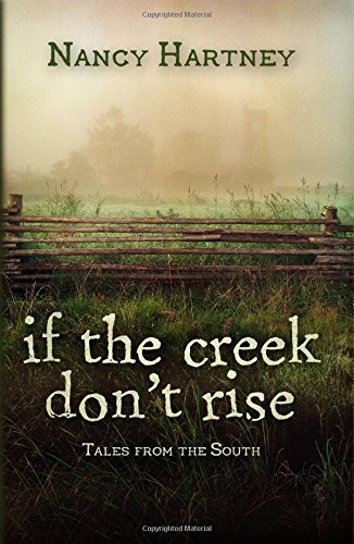 If The Creek Don't Rise Tales From The South [Paperback]