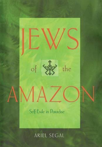 Jews Of The Amazon Self-Exile In Paradise [Hardcover]