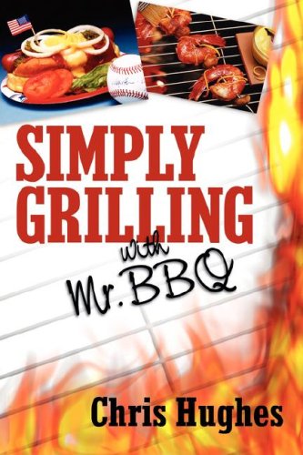 Simply Grilling With Mr. Bbq [Paperback]