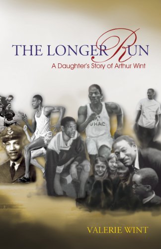 The Longer Run A Daughter's Story Of Arthur Wint [Paperback]