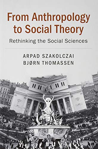 From Anthropology to Social Theory Rethinking the Social Sciences [Paperback]