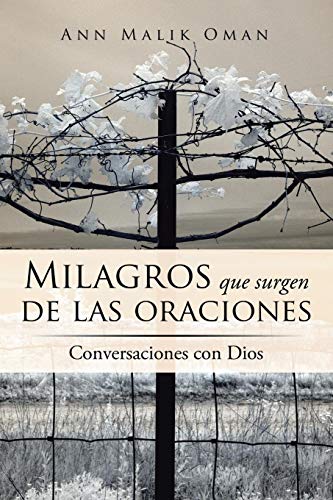 Milagros Que Surgen De Las Oraciones Conversaciones Con Dios (spanish Edition) [Paperback]