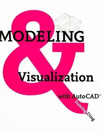 Modeling and Visualization with AutoCAD [Paperback]
