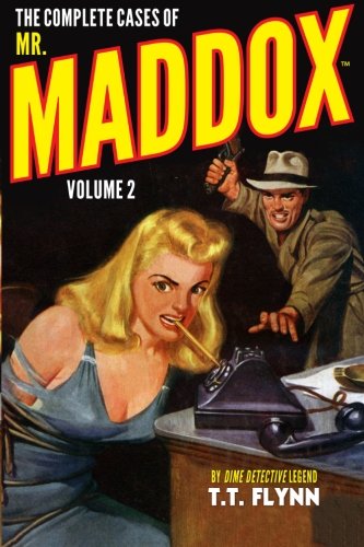 The Complete Cases Of Mr. Maddox, Volume 2 (the Dime Detective Library) [Paperback]