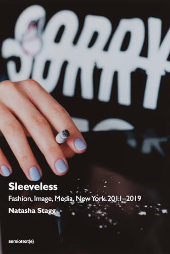 Sleeveless Fashion, Image, Media, New York 2011-2019 [Paperback]