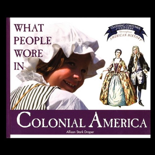 What People Wore In Colonial America [Paperback]