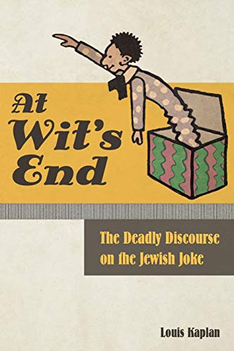 At Wit's End The Deadly Discourse on the Jewish Joke [Paperback]