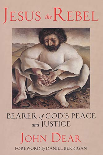 Jesus the Rebel Bearer of God's Peace and Justice [Paperback]