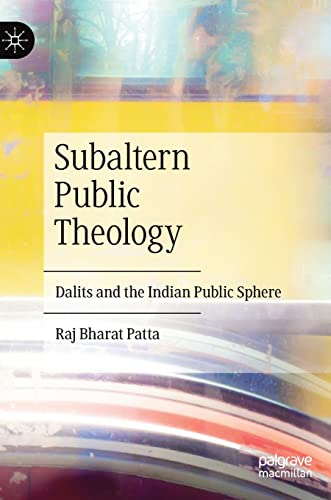 Subaltern Public Theology Dalits and the Indian Public Sphere [Hardcover]