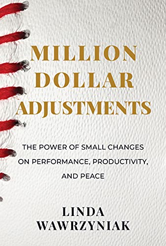 Million Dollar Adjustments The Power of Small Changes on Performance, Productiv [Paperback]