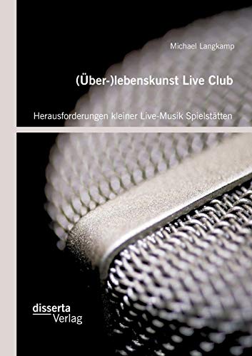 (uber-)lebenskunst Live Club Herausforderungen Kleiner Live-Musik Spielstatten  [Paperback]