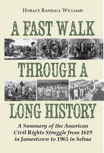 A Fast Walk Through a Long History A Summary of the American Civil Rights Strug [Paperback]