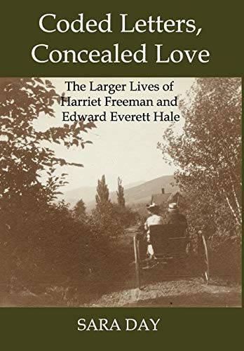 Coded Letters, Concealed Love The Larger Lives Of Harriet Freeman And Edward Ev [Hardcover]