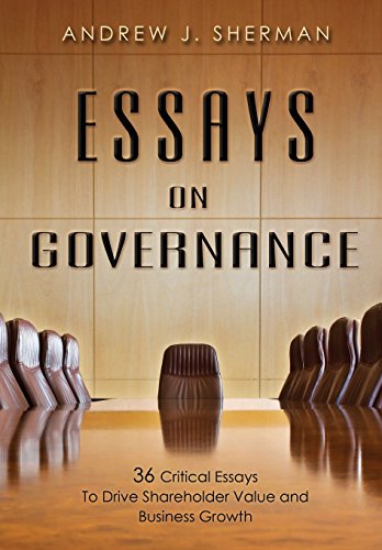 Essays On Governance 36 Critical Essays To Drive Shareholder Value And Business [Hardcover]