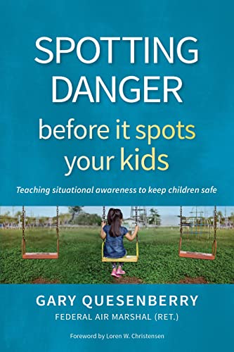 Spotting Danger Before It Spots Your KIDS Teaching Situational Awareness To Kee [Hardcover]