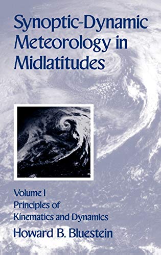 Synoptic-Dynamic Meteorology in Midlatitudes Volume I Principles of Kinematics [Hardcover]