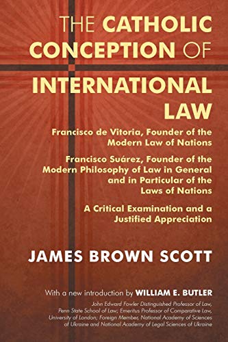 The Catholic Conception Of International Law Francisco De Vitoria, Founder Of T [Paperback]