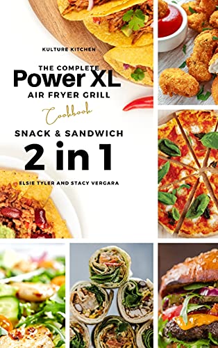 The Complete Power XL Air Fryer Grill Cookbook Snack and Sandwich 2 Cookbooks i