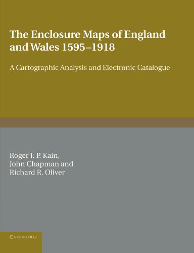 The Enclosure Maps of England and Wales 15951918 A Cartographic Analysis and E [Paperback]