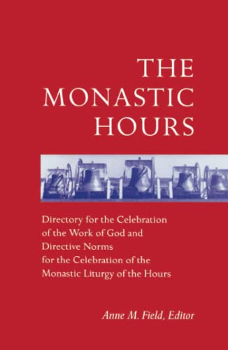 The Monastic Hours - Directory For The Celebration Of The Work Of God And Direct [Paperback]