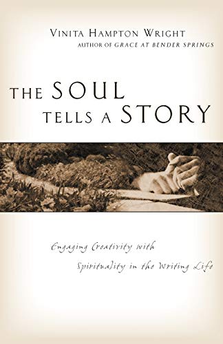 The Soul Tells A Story Engaging Creativity With Spirituality In The Writing Lif [Paperback]
