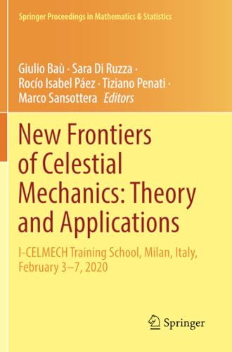 New Frontiers of Celestial Mechanics Theory and Applications I-CELMECH Trainin [Paperback]
