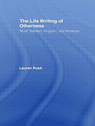 The Life Writing of Otherness Woolf, Baldwin, Kingston, and Winterson [Paperback]
