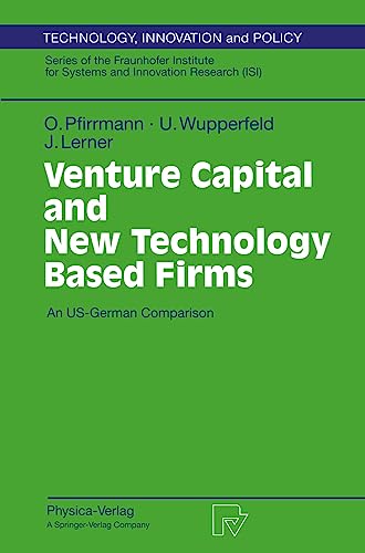 Venture Capital and New Technology Based Firms An US-German Comparison [Paperback]