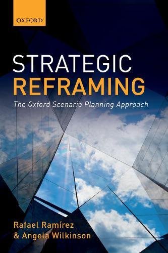 Strategic Reframing The Oxford Scenario Planning Approach [Paperback]