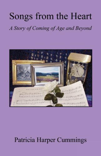 Songs From The Heart - A Story Of Coming Of Age And Beyond [Paperback]