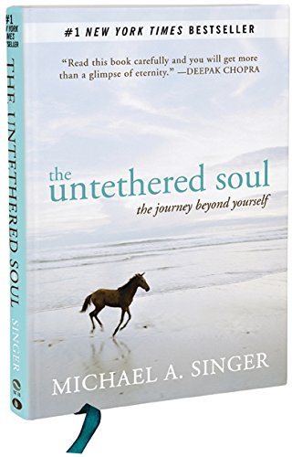 The Untethered Soul The Journey Beyond Yourself [Hardcover]