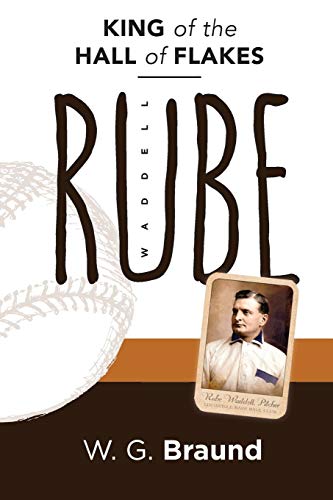 Rube Waddell King Of The Hall Of Flakes [Paperback]