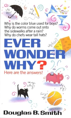 Ever Wonder Why Here Are the Answers [Paperback]