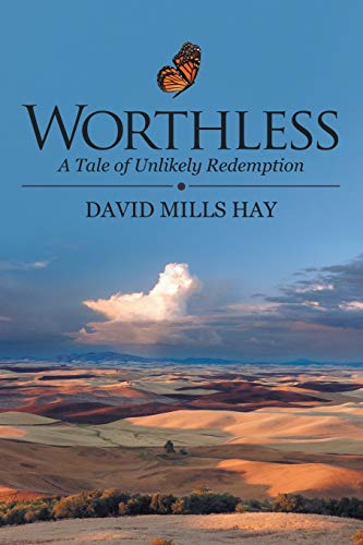 Worthless  A Tale of Unlikely Redemption [Paperback]