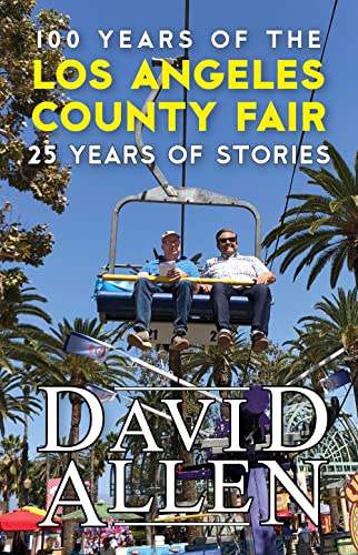 100 Years of the Los Angeles County Fair, 25 Years of Stories [Paperback]