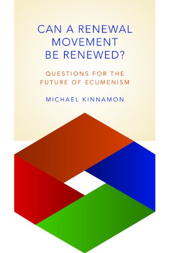 Can A Renewal Movement Be Renewed Questions For The Future Of Ecumenism [Paperback]