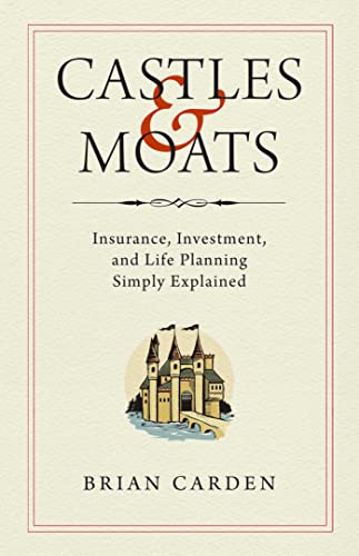 Castles and Moats Insurance, Investment, and Life Planning Simply Explained [Hardcover]